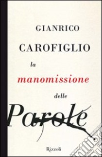 La manomissione delle parole. E-book. Formato PDF ebook di Gianrico Carofiglio