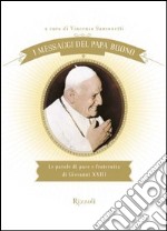 I messaggi del Papa buono. Le parole di pace e fraternità di Giovanni XXIII. E-book. Formato PDF