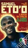 I piedi in Italia il cuore in Africa. E-book. Formato EPUB ebook