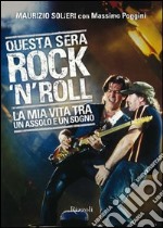 Questa sera rock'n'roll. La mia vita tra un assolo e un sogno. E-book. Formato PDF ebook