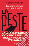La peste. La mia battaglia contro i rifiuti della politica italiana. E-book. Formato EPUB ebook di Nello Trocchia