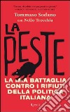 La peste. La mia battaglia contro i rifiuti della politica italiana. E-book. Formato PDF ebook