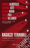 Ragazzi terribili raccontano senza inibizioni 60 anni di vita d'Italia. E-book. Formato EPUB ebook