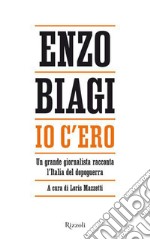 Io c'ero. Un grande giornalista racconta l'Italia del dopoguerra. E-book. Formato EPUB ebook