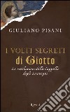 I volti segreti di Giotto. Le rivelazioni della Cappella degli Scrovegni. E-book. Formato PDF ebook