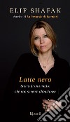 Latte nero. Storia di una madre che non si sente abbastanza. E-book. Formato EPUB ebook