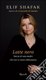 Latte nero. Storia di una madre che non si sente abbastanza. E-book. Formato PDF ebook