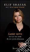 Latte nero. Storia di una madre che non si sente abbastanza. E-book. Formato PDF ebook