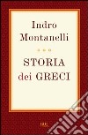 Storia dei Greci. E-book. Formato PDF ebook di Indro Montanelli