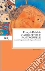 Gargantua e Pantagruele. Ediz. bilingue. E-book. Formato PDF ebook