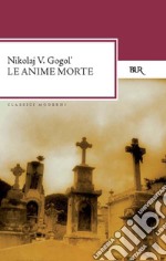 Le anime morte. E-book. Formato EPUB ebook