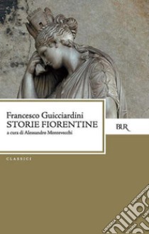 Storie fiorentine dal 1378 al 1509. E-book. Formato EPUB ebook di Francesco Guicciardini