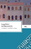 Morgante. E-book. Formato EPUB ebook di Luigi Pulci
