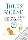 Viaggio al centro della terra. E-book. Formato PDF ebook