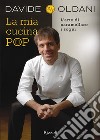 La mia cucina pop. L'arte di caramellare i sogni. E-book. Formato EPUB ebook