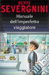 Manuale dell'imperfetto viaggiatore. E-book. Formato EPUB ebook