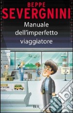 Manuale dell'imperfetto viaggiatore. E-book. Formato PDF ebook