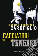 Cacciatori nelle tenebre. E-book. Formato PDF ebook