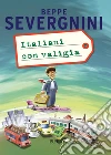 Italiani con valigia. E-book. Formato EPUB ebook di Beppe Severgnini