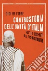 Controstoria dell'unità d'Italia. Fatti e misfatti del Risorgimento. E-book. Formato EPUB ebook