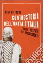 Controstoria dell'unità d'Italia. Fatti e misfatti del Risorgimento. E-book. Formato PDF