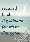 Il gabbiano Jonathan Livingston. E-book. Formato EPUB ebook
