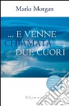 ...E venne chiamata due cuori. E-book. Formato PDF ebook