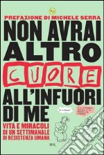 Non avrai altro Cuore all'infuori di me. E-book. Formato PDF ebook