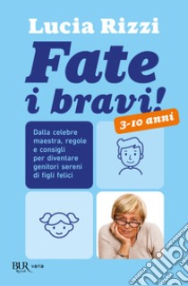 Fate i bravi!. E-book. Formato EPUB ebook di Lucia Rizzi