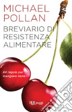 Breviario di resistenza alimentare. 64 regole per mangiare bene. E-book. Formato EPUB ebook