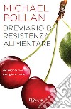 Breviario di resistenza alimentare. 64 regole per mangiare bene. E-book. Formato EPUB ebook