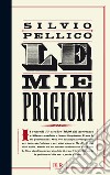 Le mie prigioni. E-book. Formato EPUB ebook