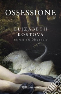 Ossessione. E-book. Formato EPUB ebook di Elizabeth Kostova