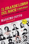 il grande libro del rock (e non solo): Musica per tutti i giorni dell'anno. E-book. Formato EPUB ebook