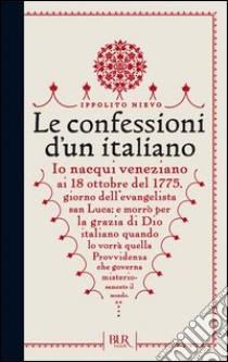 Le confessioni d'un italiano. E-book. Formato PDF ebook di Ippolito Nievo