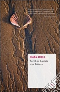 Sarebbe bastata una lettera. E-book. Formato PDF ebook di Diana Athill