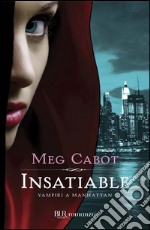 Insatiable. Vampiri a Manhattan. E-book. Formato PDF ebook