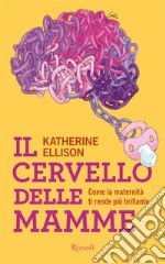 Il cervello delle mamme. E-book. Formato EPUB ebook