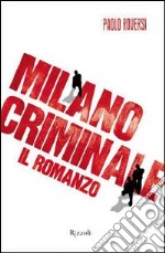 Milano criminale. Il romanzo. E-book. Formato EPUB ebook