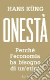 Onestà. Perchè l'economia ha bisogno di un'etica. E-book. Formato EPUB ebook