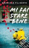 Mi fai stare bene. E-book. Formato EPUB ebook