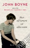 Non all'amore né alla notte. E-book. Formato EPUB ebook