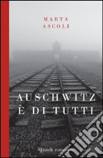 Auschwitz è di tutti. E-book. Formato PDF ebook