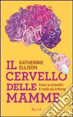 Il cervello delle mamme. E-book. Formato PDF ebook