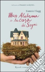 Miss Alabama e la casa dei sogni. E-book. Formato PDF ebook