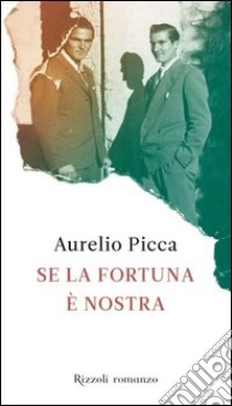 Se la fortuna è nostra. E-book. Formato PDF ebook di Aurelio Picca