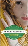 Il bacio dell'ombra. L'accademia dei vampiri. E-book. Formato PDF ebook