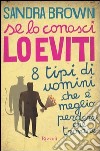 Se lo conosci lo eviti. 8 tipi di uomini che è meglio perdere che trovare. E-book. Formato PDF ebook