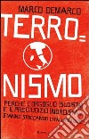 Terronismo. Perché l'orgoglio (sudista) e il pregiudizio (nordista) stanno spaccando l'Italia in due. E-book. Formato PDF ebook