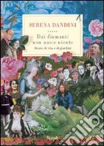 Dai diamanti non nasce niente. Storie di vita giardiniera (e non solo). E-book. Formato PDF ebook